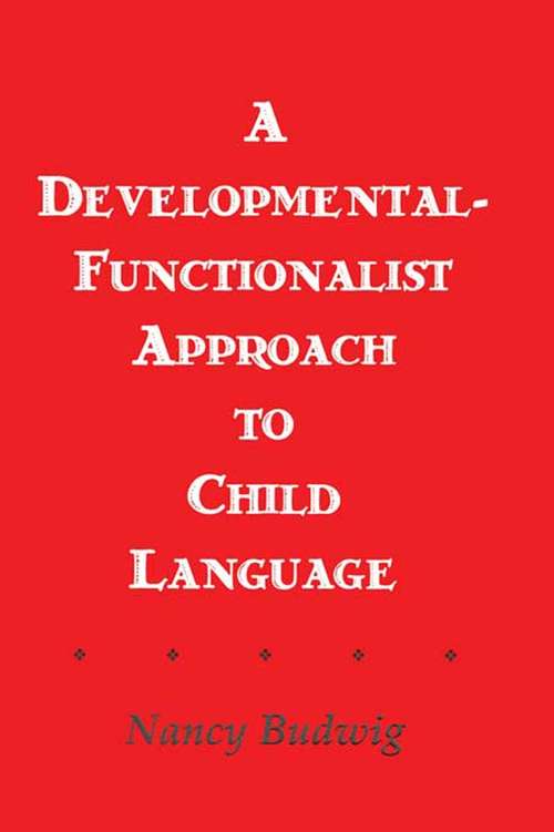 Book cover of A Developmental-functionalist Approach To Child Language
