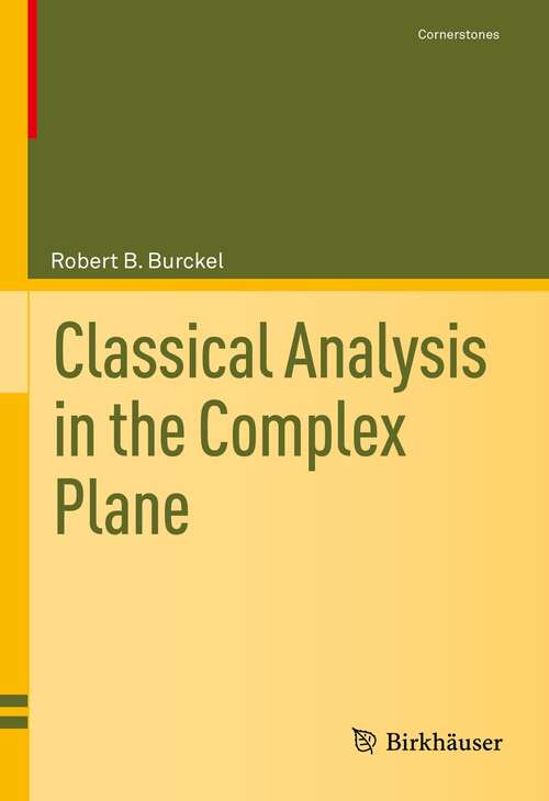 Book cover of Classical Analysis in the Complex Plane (1st ed. 2021) (Cornerstones)