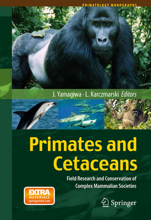 Book cover of Primates and Cetaceans: Field Research and Conservation of Complex Mammalian Societies (2014) (Primatology Monographs)