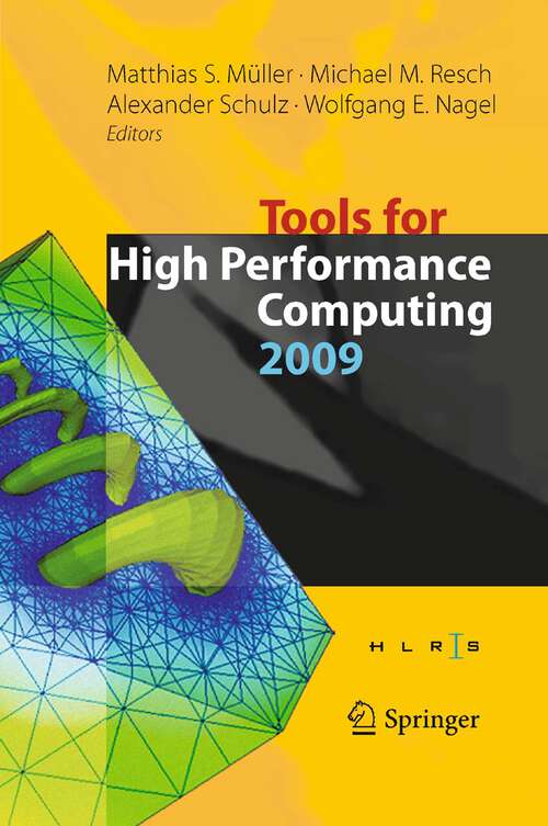 Book cover of Tools for High Performance Computing 2009: Proceedings of the 3rd International Workshop on Parallel Tools for High Performance Computing, September 2009, ZIH, Dresden (2010)