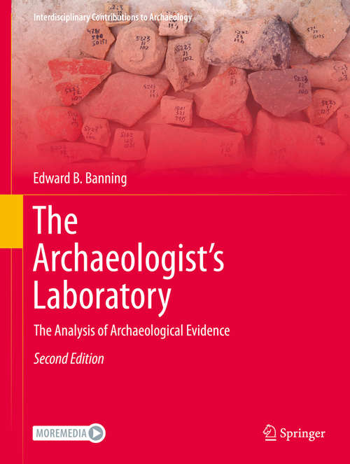 Book cover of The Archaeologist's Laboratory: The Analysis of Archaeological Evidence (2nd ed. 2020) (Interdisciplinary Contributions to Archaeology)