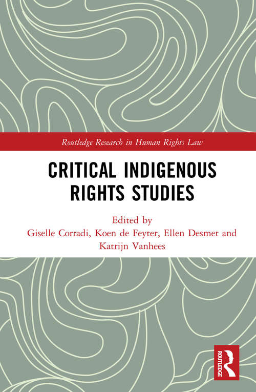 Book cover of Critical Indigenous Rights Studies (Routledge Research in Human Rights Law)