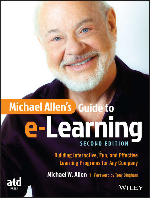 Book cover of Michael Allen's Guide to e-Learning: Building Interactive, Fun, and Effective Learning Programs for Any Company (2)