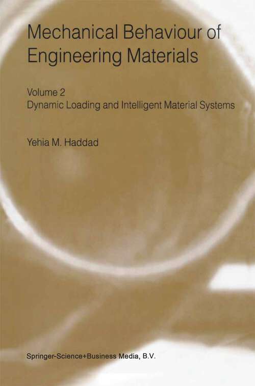 Book cover of Mechanical Behaviour of Engineering Materials: Volume 2: Dynamic Loading and Intelligent Material Systems (2000)