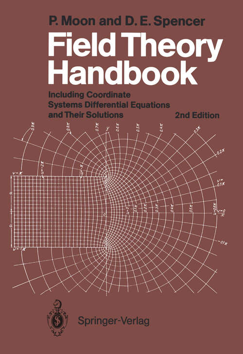 Book cover of Field Theory Handbook: Including Coordinate Systems, Differential Equations and Their Solutions (2nd ed. 1988)