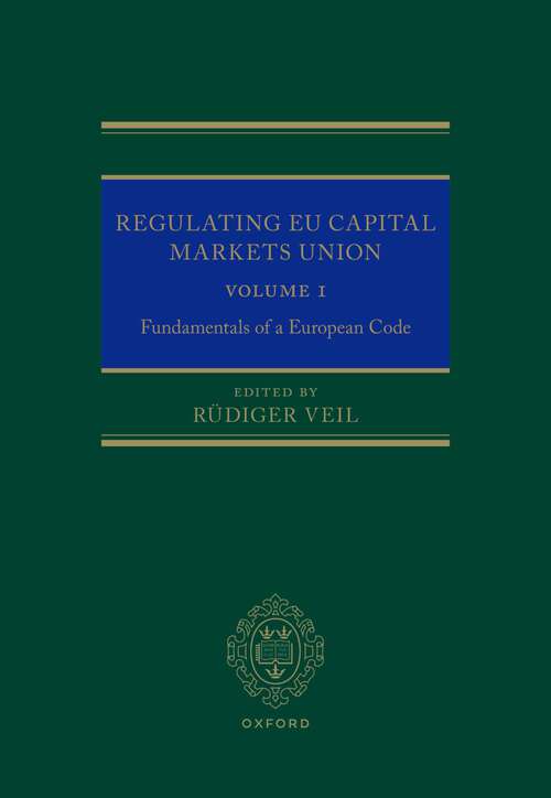 Book cover of Regulating EU Capital Markets Union: Volume I: Fundamentals of a European Code
