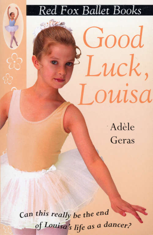 Book cover of Good Luck, Louisa!: Little Swan Ballet Book 6