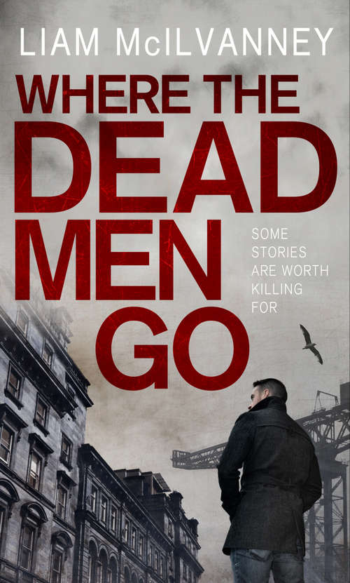 Book cover of Where the Dead Men Go (Main)