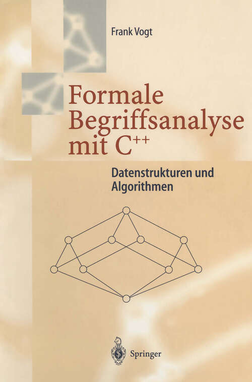 Book cover of Formale Begriffsanalyse mit C++: Datenstrukturen und Algorithmen (1996)