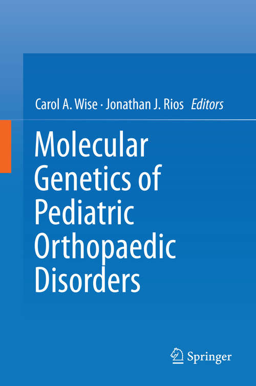 Book cover of Molecular Genetics of Pediatric Orthopaedic Disorders (2015)