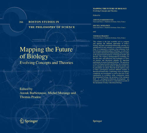 Book cover of Mapping the Future of Biology: Evolving Concepts and Theories (2009) (Boston Studies in the Philosophy and History of Science #266)