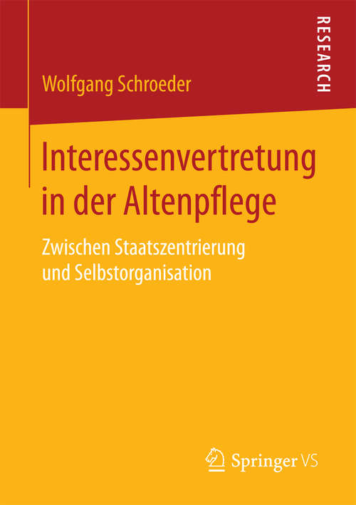 Book cover of Interessenvertretung in der Altenpflege: Zwischen Staatszentrierung und Selbstorganisation