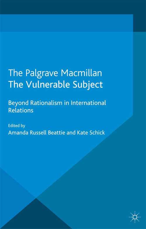Book cover of The Vulnerable Subject: Beyond Rationalism in International Relations (2013)