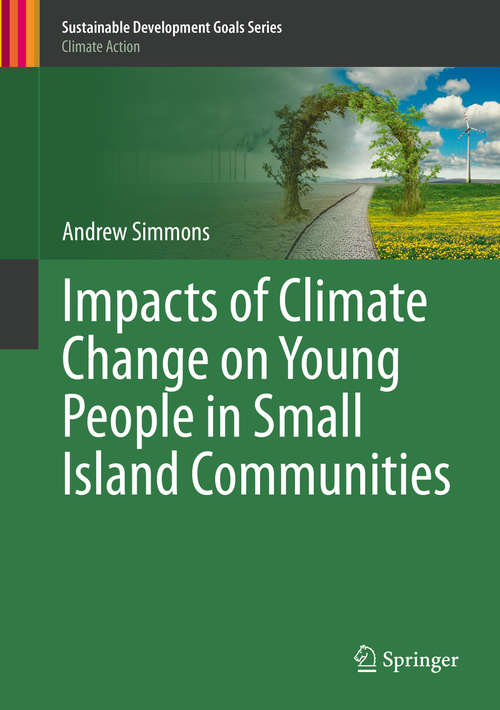 Book cover of Impacts of Climate Change on Young People in Small Island Communities (1st ed. 2021) (Sustainable Development Goals Series)