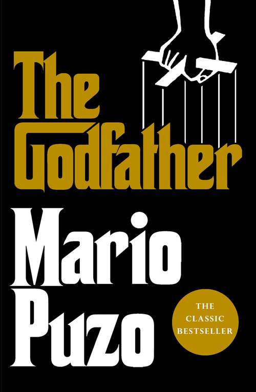 Book cover of The Godfather: The classic bestseller that inspired the legendary film (The\godfather Ser. #1)