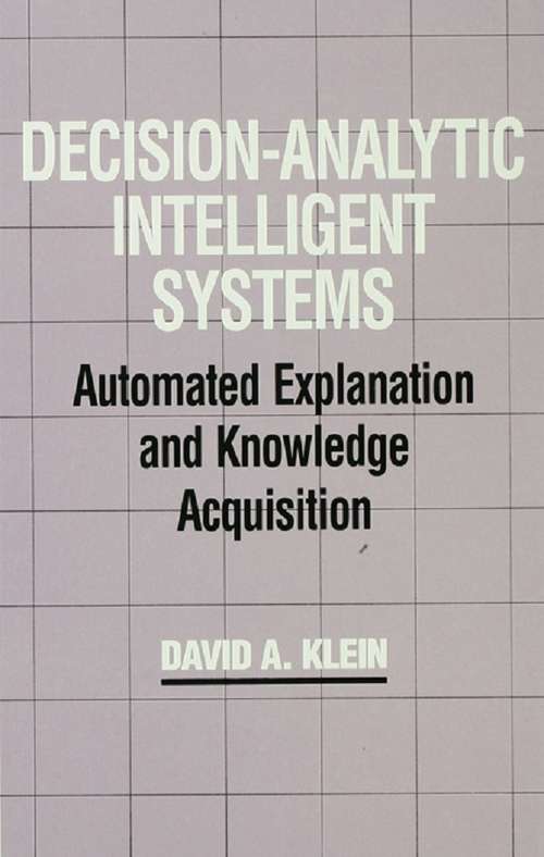 Book cover of Decision-Analytic Intelligent Systems: Automated Explanation and Knowledge Acquisition