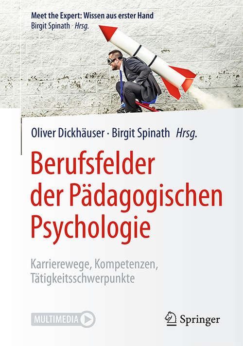 Book cover of Berufsfelder der Pädagogischen Psychologie: Karrierewege, Kompetenzen, Tätigkeitsschwerpunkte (1. Aufl. 2018) (Meet the Expert: Wissen aus erster Hand)