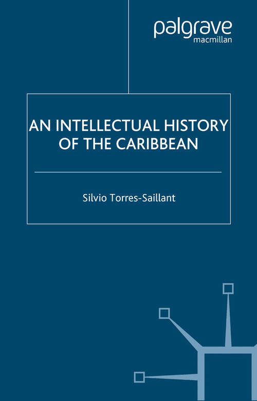 Book cover of An Intellectual History of the Caribbean (2006) (New Directions in Latino American Cultures)