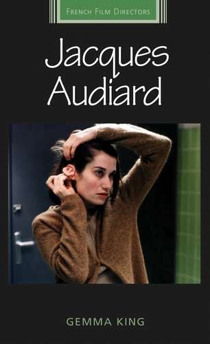 Book cover of Jacques Audiard (French Film Directors Series)