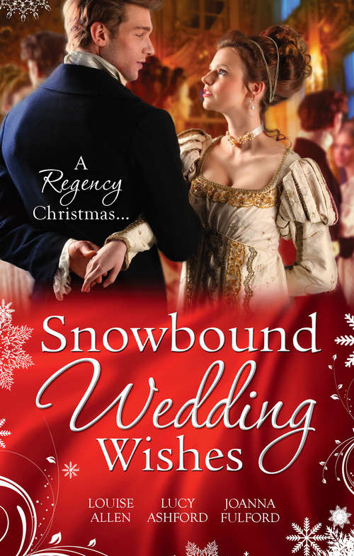 Book cover of Snowbound Wedding Wishes: An Earl Beneath The Mistletoe Twelfth Night Proposal Christmas At Oakhurst Manor (ePub First edition) (Mills And Boon M&b Ser.)