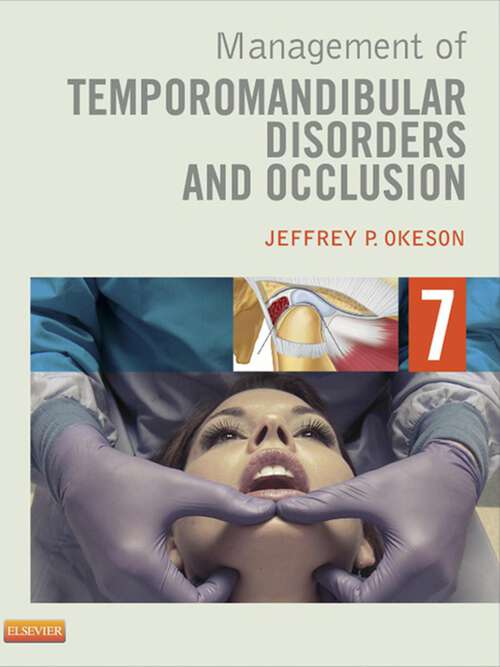 Book cover of Management of Temporomandibular Disorders and Occlusion - E-Book: Management of Temporomandibular Disorders and Occlusion - E-Book (7)