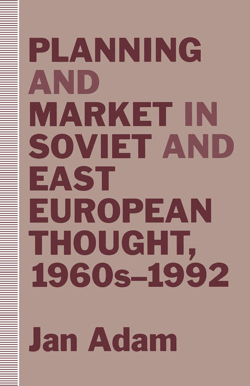 Book cover of Planning and Market in Soviet and East European Thought, 1960s–1992 (1st ed. 1993)