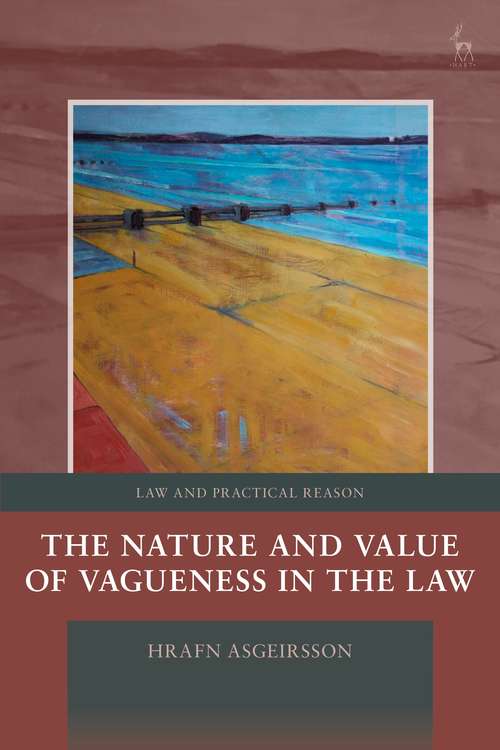 Book cover of Nature and Value of Vagueness in the Law (Law and Practical Reason)