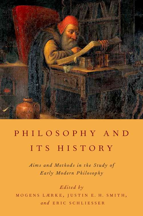Book cover of Philosophy and Its History: Aims and Methods in the Study of Early Modern Philosophy