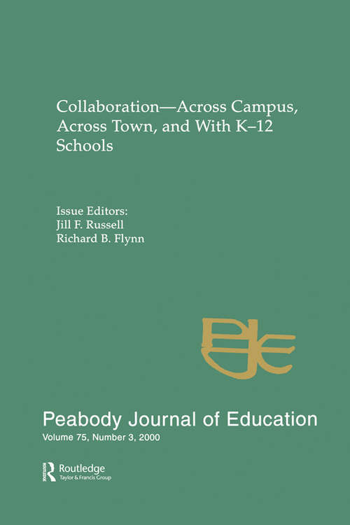 Book cover of Collaboration--across Campus, Across Town, and With K-12 Schools: A Special Issue of the peabody Journal of Education