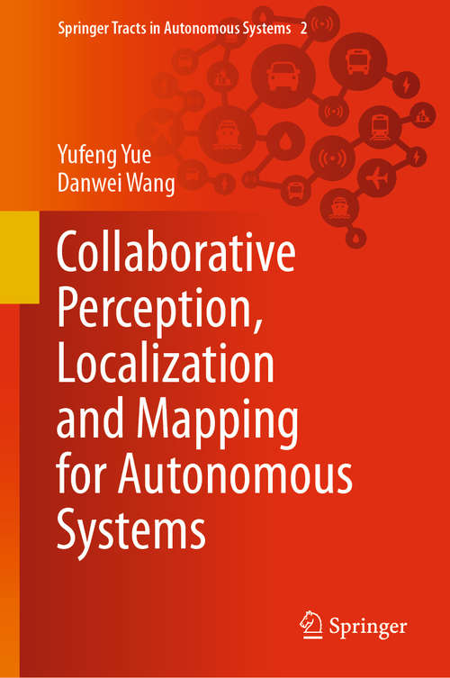 Book cover of Collaborative Perception, Localization and Mapping for Autonomous Systems (1st ed. 2021) (Springer Tracts in Autonomous Systems #2)