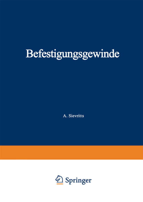 Book cover of Befestigungsgewinde: Gegenüberstellung der DIN-Normen mit der amerikanischen Norm ASA B 1.1–1949 (1955)