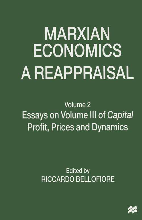 Book cover of Marxian Economics: Volume 2 Essays on Volume III of Capital Profit, Prices and Dynamics (1st ed. 1998)