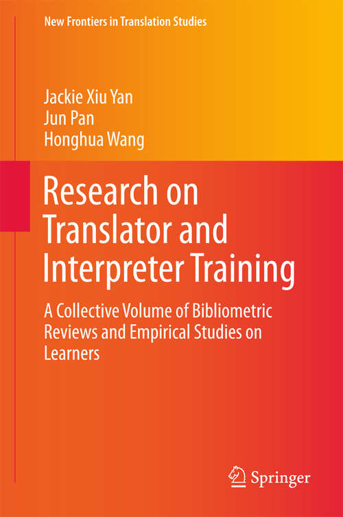Book cover of Research on Translator and Interpreter Training: A Collective Volume of Bibliometric Reviews and Empirical Studies on Learners (New Frontiers in Translation Studies)