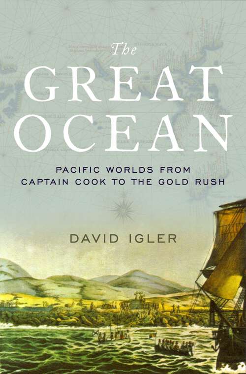 Book cover of The Great Ocean: Pacific Worlds from Captain Cook to the Gold Rush