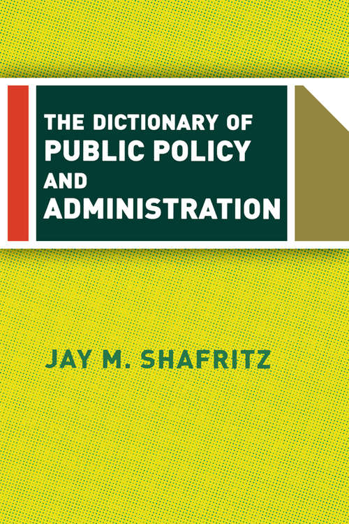 Book cover of The Dictionary Of Public Policy And Administration