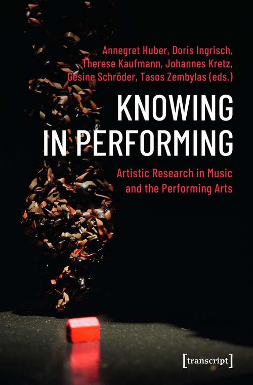 Book cover of Knowing in Performing: Artistic Research in Music and the Performing Arts