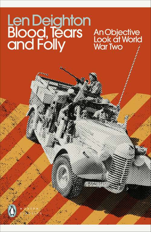 Book cover of Blood, Tears and Folly: An Objective Look at World War Two (Penguin Modern Classics)