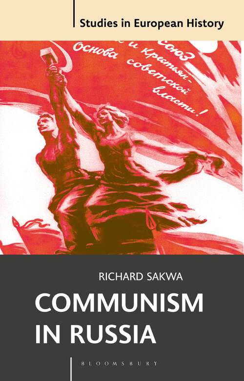 Book cover of Communism in Russia (1st ed. 2010) (Studies in European History)