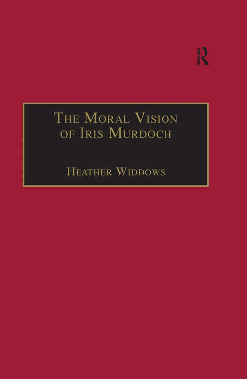 Book cover of The Moral Vision of Iris Murdoch