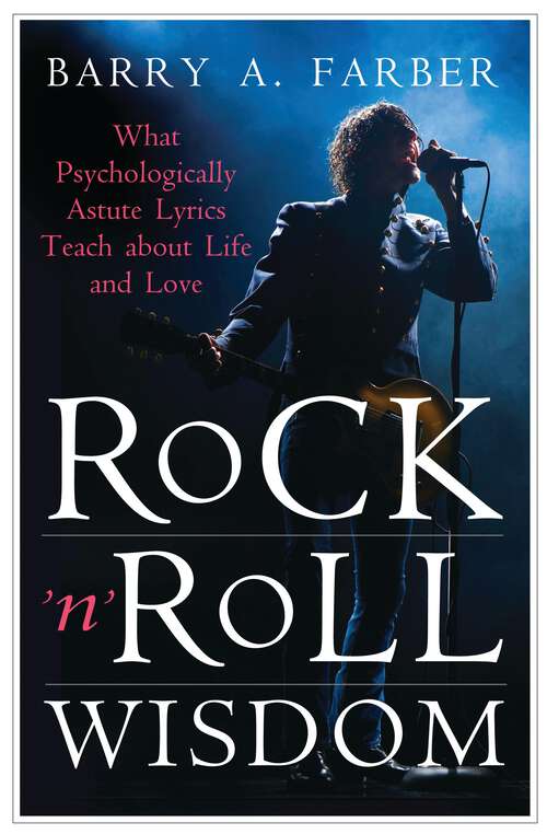 Book cover of Rock 'n' Roll Wisdom: What Psychologically Astute Lyrics Teach about Life and Love (Sex, Love, and Psychology)