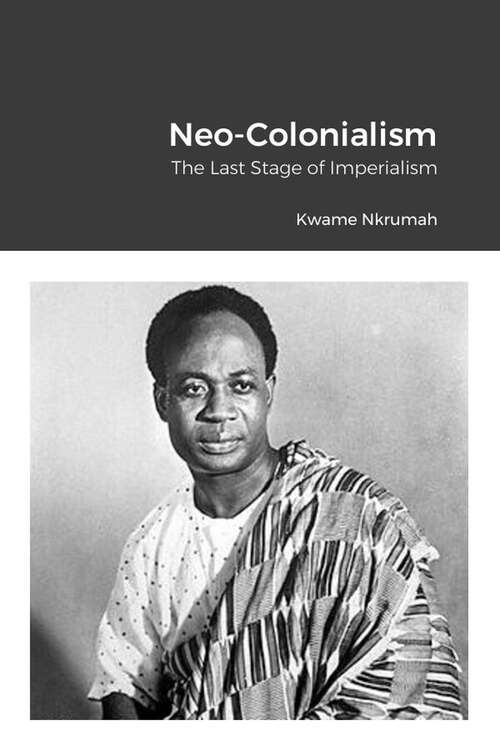 Book cover of Neo-colonialism: the last stage of imperialism