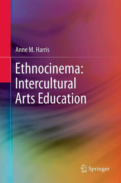 Book cover of Ethnocinema: Intercultural Arts Education (2012)