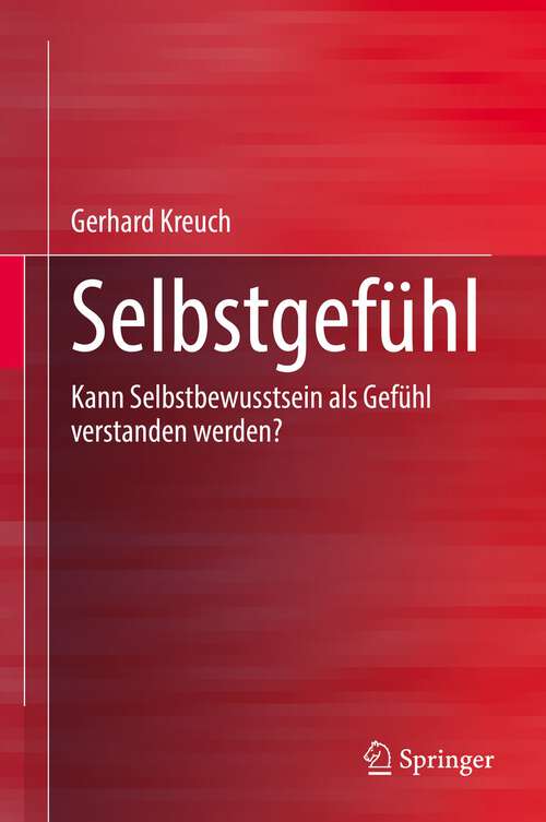 Book cover of Selbstgefühl: Kann Selbstbewusstsein als Gefühl verstanden werden? (1. Aufl. 2023)