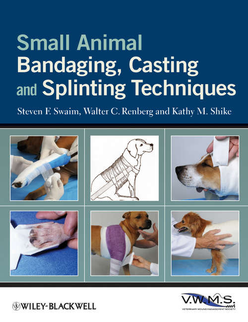 Book cover of Small Animal Bandaging, Casting, and Splinting Techniques