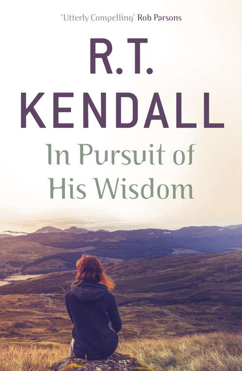 Book cover of In Pursuit of His Wisdom: How To Get God's Opinion On Any Matter