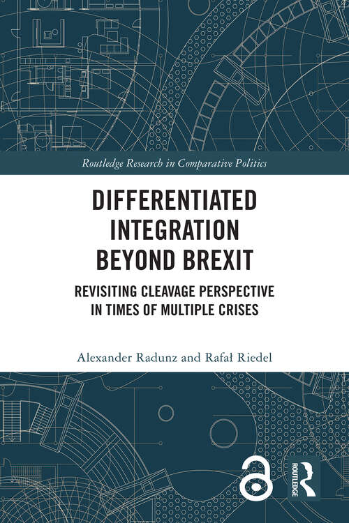 Book cover of Differentiated Integration Beyond Brexit: Revisiting Cleavage Perspective in Times of Multiple Crises (Routledge Research in Comparative Politics)