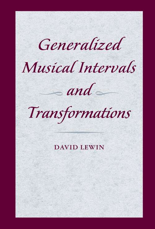Book cover of Generalized Musical Intervals and Transformations