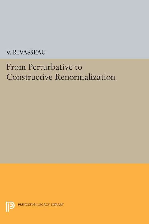 Book cover of From Perturbative to Constructive Renormalization