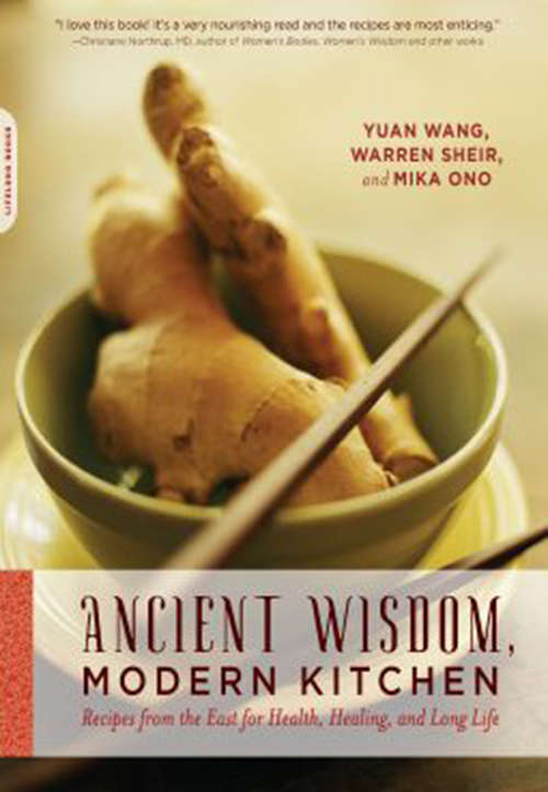 Book cover of Ancient Wisdom, Modern Kitchen: Recipes from the East for Health, Healing, and Long Life