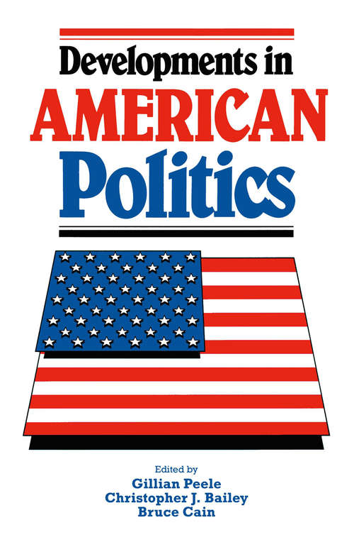 Book cover of Developments in American Politics: (pdf) (1st ed. 1992) (American Politics Ser.)